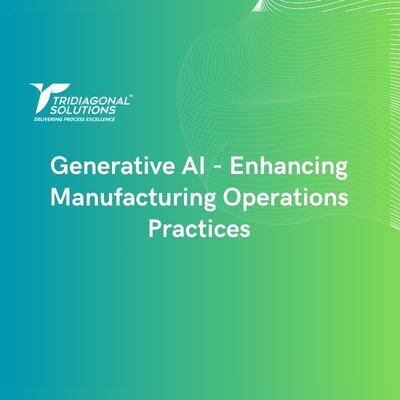 Generative AI - Enhancing Manufacturing Operations Practices