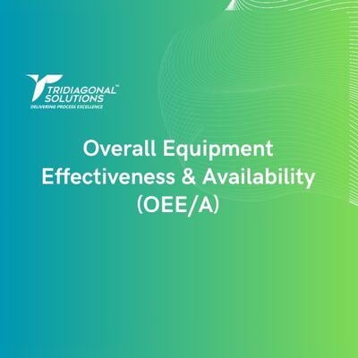 Overall Equipment Effectiveness & Availability (OEE/A)